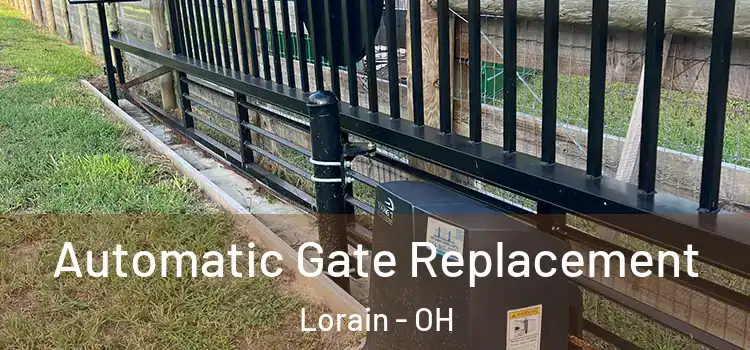  Automatic Gate Replacement Lorain - OH