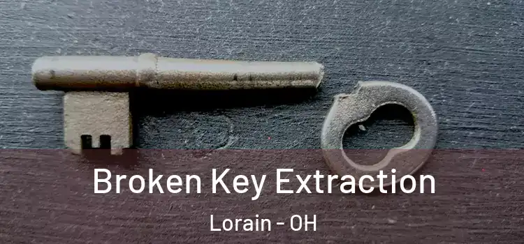  Broken Key Extraction Lorain - OH