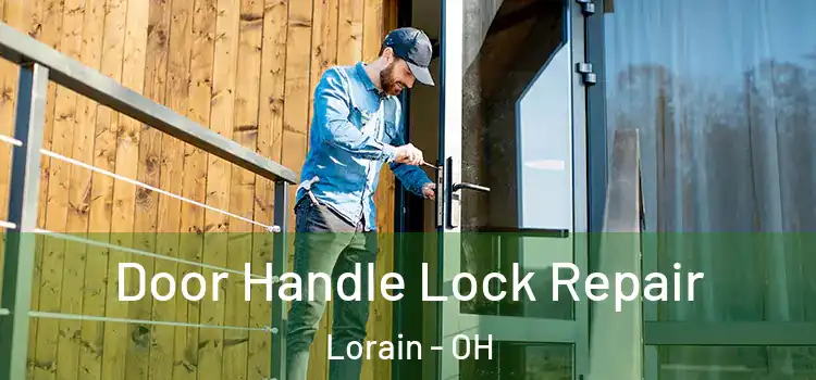 Door Handle Lock Repair Lorain - OH