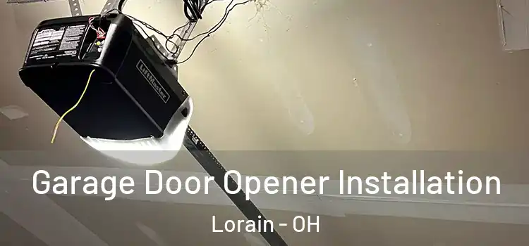  Garage Door Opener Installation Lorain - OH