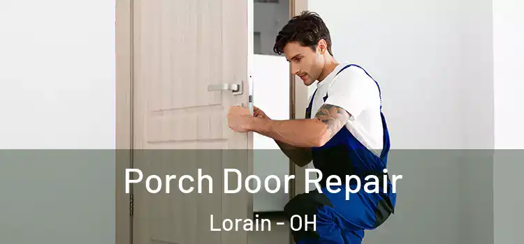 Porch Door Repair Lorain - OH
