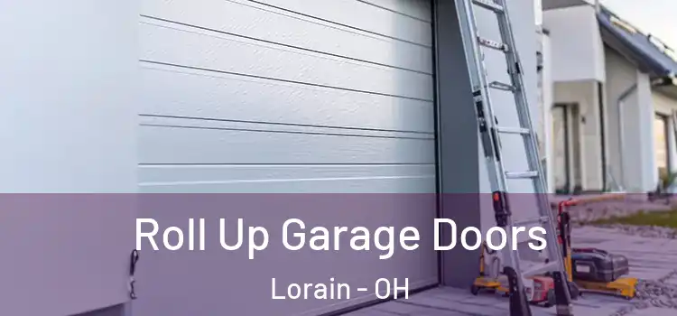  Roll Up Garage Doors Lorain - OH